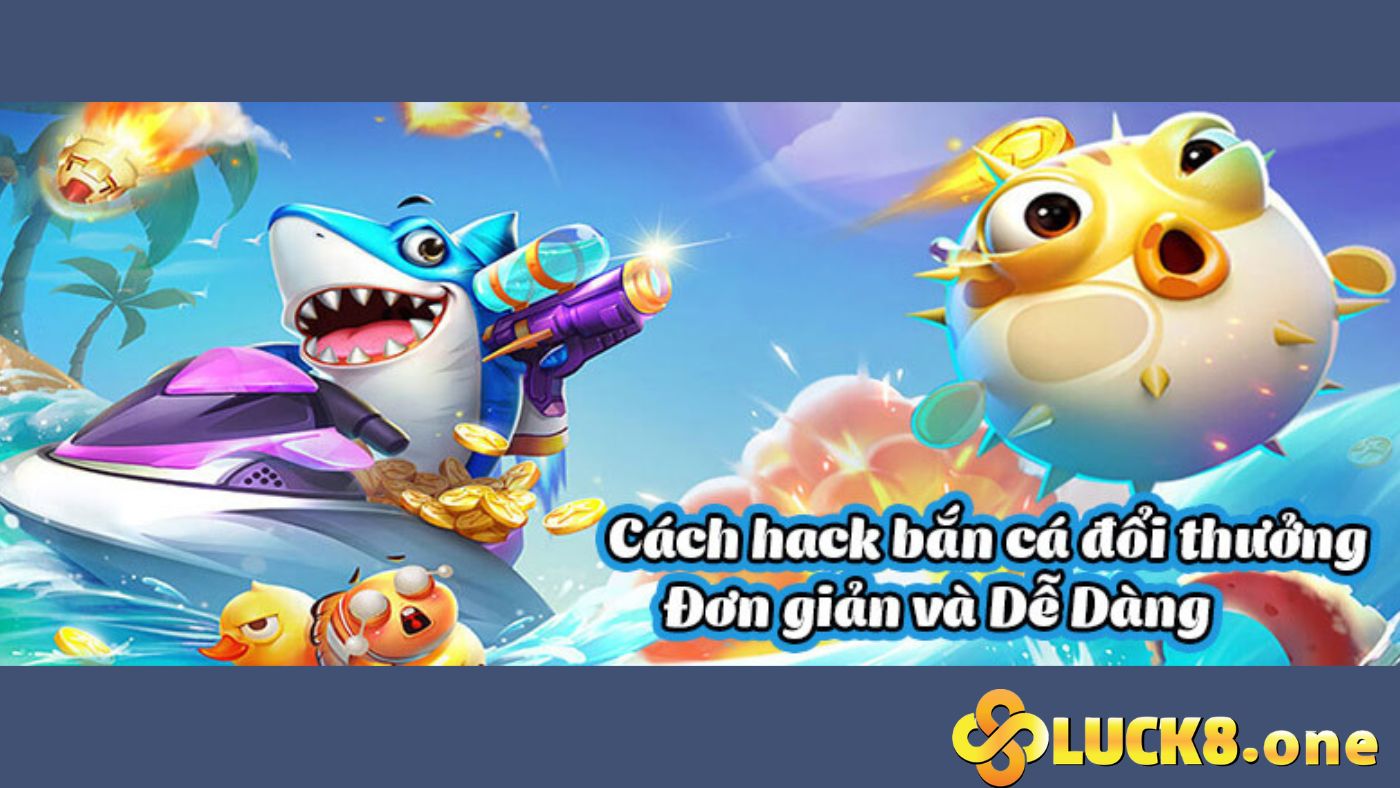 Những ứng dụng Hack game bắn cá được nhiều người dùng bạn nên biết