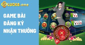 Ưu đãi bùng nổ game bài đăng ký nhận thưởng từ Luck8