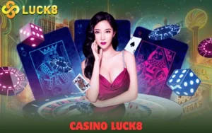 Casino Luck8 - Sảnh Chơi Cá Cược Uy Tín Bậc Nhất Châu Á